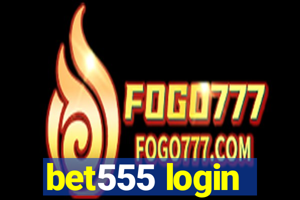 bet555 login